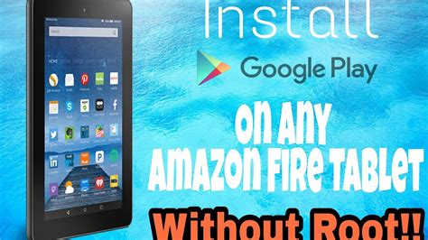 How to Install the Google Play Store on an Amazon Fire Tablet .